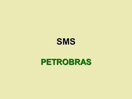 SMS PETROBRAS.