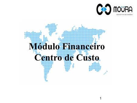 Módulo Financeiro Centro de Custo.