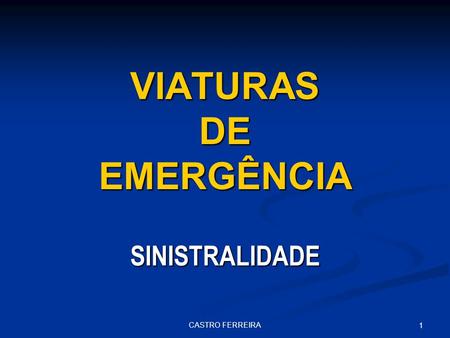 CASTRO FERREIRA 1 VIATURAS DE EMERGÊNCIA SINISTRALIDADE.