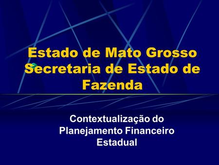 Estado de Mato Grosso Secretaria de Estado de Fazenda