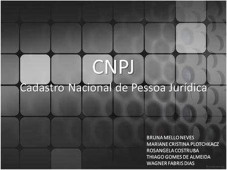 CNPJ Cadastro Nacional de Pessoa Jurídica