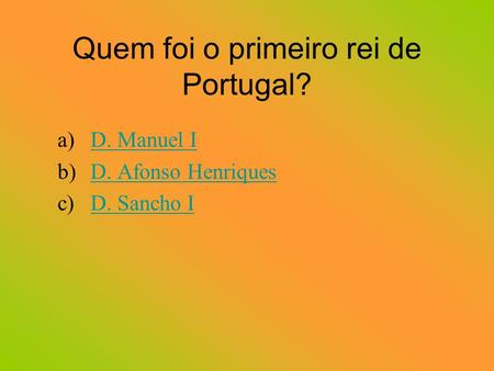 Quem foi o primeiro rei de Portugal?
