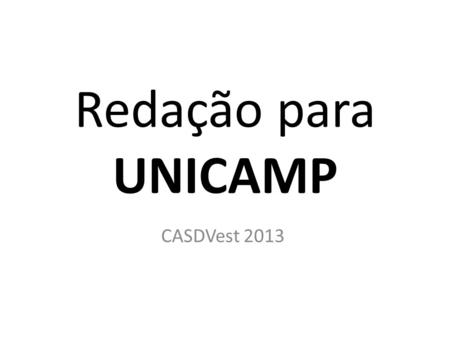 Redação para UNICAMP CASDVest 2013.