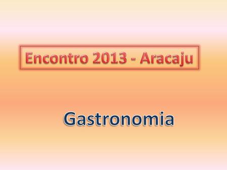 Encontro 2013 - Aracaju Gastronomia.
