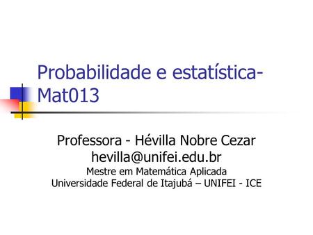 Probabilidade e estatística-Mat013