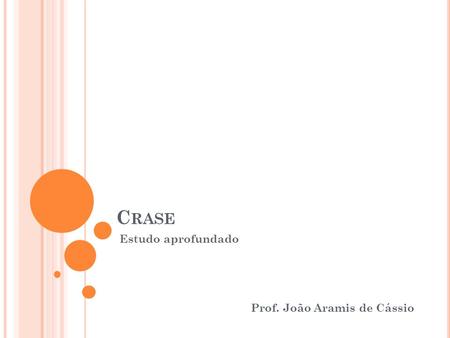 Estudo aprofundado Prof. João Aramis de Cássio
