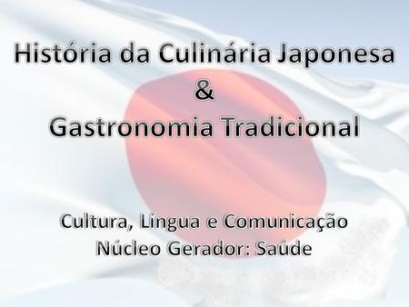 História da Culinária Japonesa & Gastronomia Tradicional