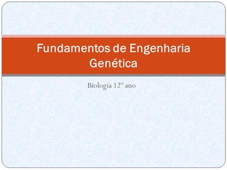 Fundamentos de Engenharia Genética