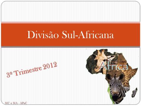 Divisão Sul-Africana 3º Trimestre 2012 MC e MA - APaC.