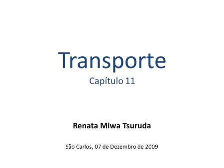 Renata Miwa Tsuruda São Carlos, 07 de Dezembro de 2009