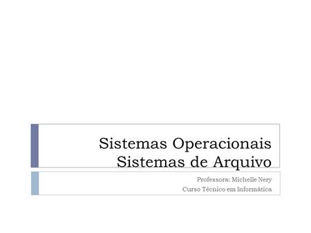 Sistemas Operacionais Sistemas de Arquivo