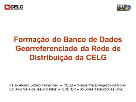 Paulo Afonso Lobato Fernandes  –  CELG – Companhia Energética de Goiás