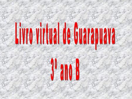 Livro virtual de Guarapuava