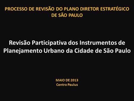 PROCESSO DE REVISÃO DO PLANO DIRETOR ESTRATÉGICO DE SÃO PAULO
