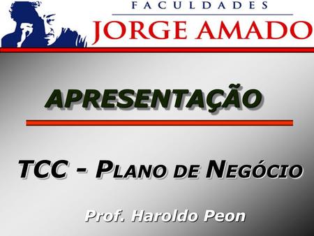APRESENTAÇÃO TCC - PLANO DE NEGÓCIO Prof. Haroldo Peon.