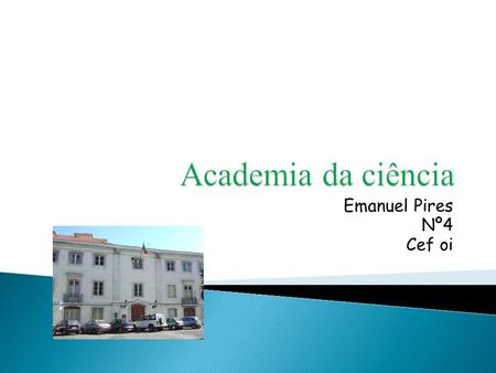 Emanuel Pires Nº4 Cef oi. A Academia foi fundada no reinado de Dona Maria I em 24 de Dezembro de 1779 - em pleno Iluminismo - como Academia Real das Ciências.