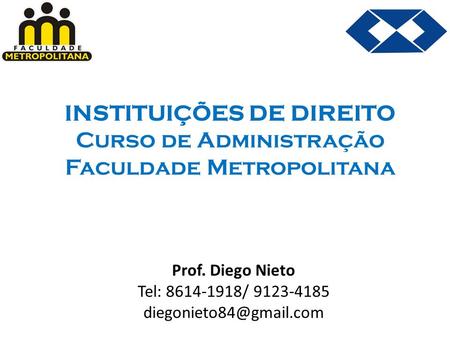 INSTITUIÇÕES DE DIREITO Curso de Administração Faculdade Metropolitana