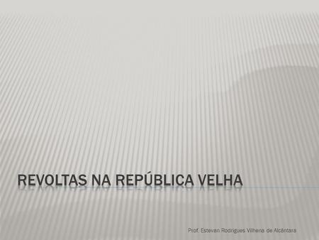 Revoltas na República Velha
