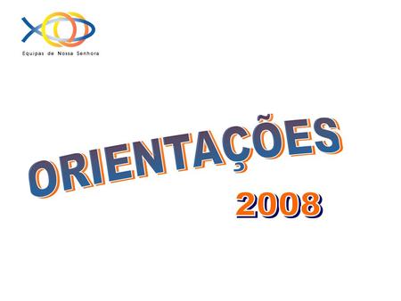 ORIENTAÇÕES 2008.