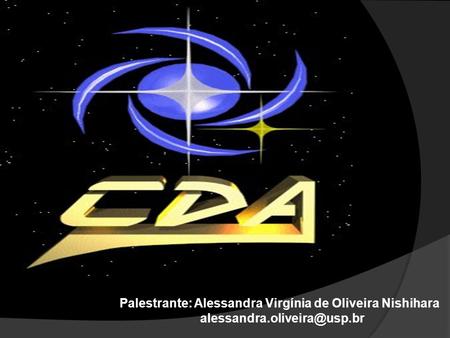 Palestrante: Alessandra Virgínia de Oliveira Nishihara