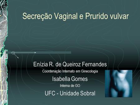 Secreção Vaginal e Prurido vulvar