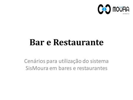 Cenários para utilização do sistema SisMoura em bares e restaurantes