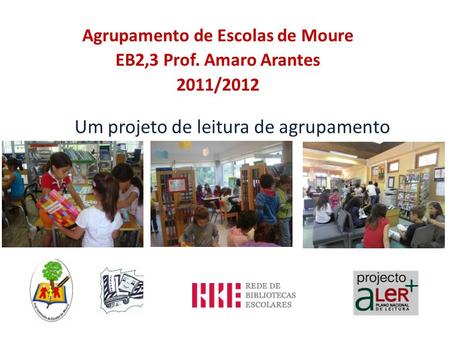 Agrupamento de Escolas de Moure EB2,3 Prof. Amaro Arantes 2011/2012
