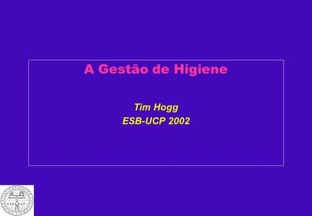 A Gestão de Higiene Tim Hogg ESB-UCP 2002
