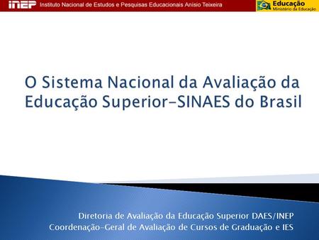 O Sistema Nacional da Avaliação da Educação Superior-SINAES do Brasil