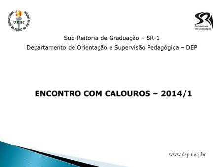 ENCONTRO COM CALOUROS – 2014/1
