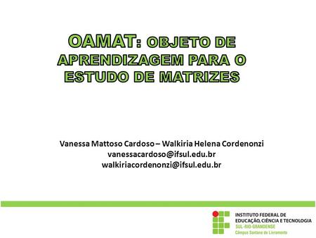 Vanessa Mattoso Cardoso – Walkiria Helena Cordenonzi