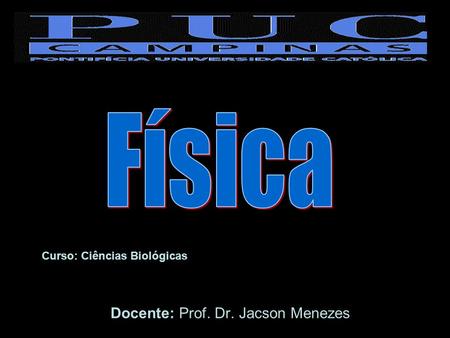 Docente: Prof. Dr. Jacson Menezes