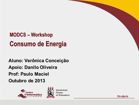 Consumo de Energia MODCS – Workshop Aluno: Verônica Conceição