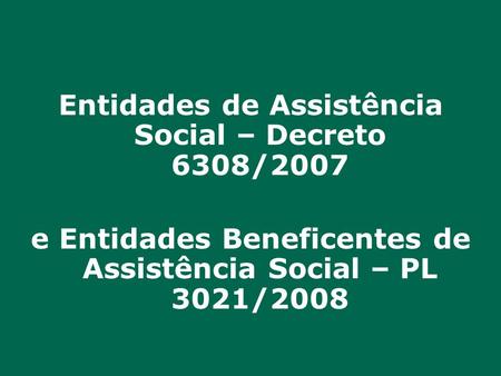 Entidades de Assistência Social – Decreto 6308/2007