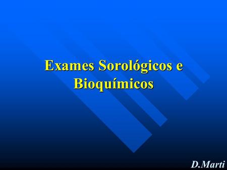 Exames Sorológicos e Bioquímicos