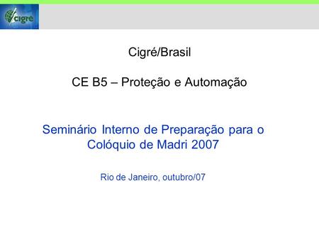 Cigré/Brasil CE B5 – Proteção e Automação