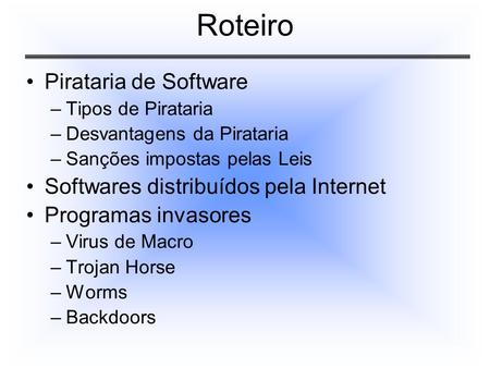 Roteiro Pirataria de Software Softwares distribuídos pela Internet