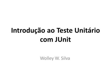 Introdução ao Teste Unitário com JUnit