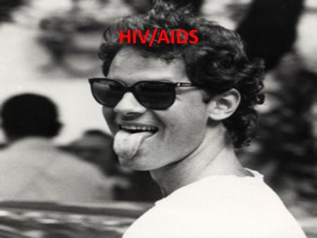 HIV/AIDS.