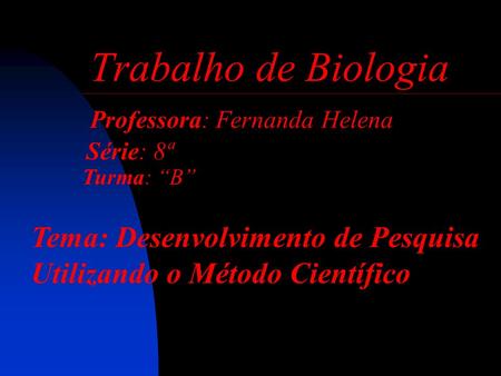 Professora: Fernanda Helena