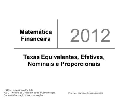 Taxas Equivalentes, Efetivas, Nominais e Proporcionais