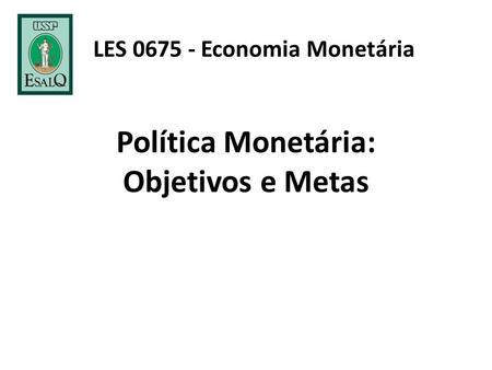 Política Monetária: Objetivos e Metas