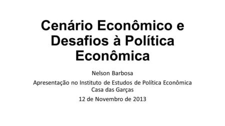 Cenário Econômico e Desafios à Política Econômica