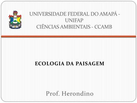 Universidade Federal do Amapá - UNIFAP Ciências Ambientais - CCAMB