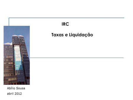 IRC Taxas e Liquidação Abílio Sousa abril 2012.