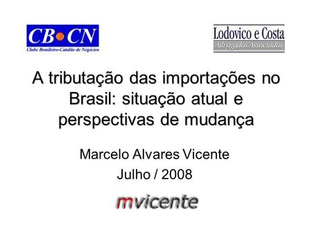 Marcelo Alvares Vicente Julho / 2008