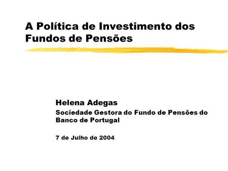 A Política de Investimento dos Fundos de Pensões