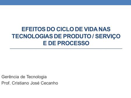 Gerência de Tecnologia Prof. Cristiano José Cecanho
