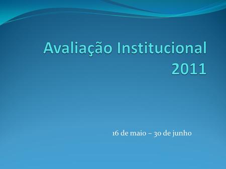 Avaliação Institucional 2011