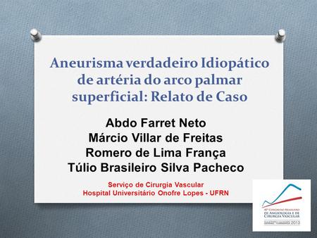 Abdo Farret Neto Márcio Villar de Freitas Romero de Lima França